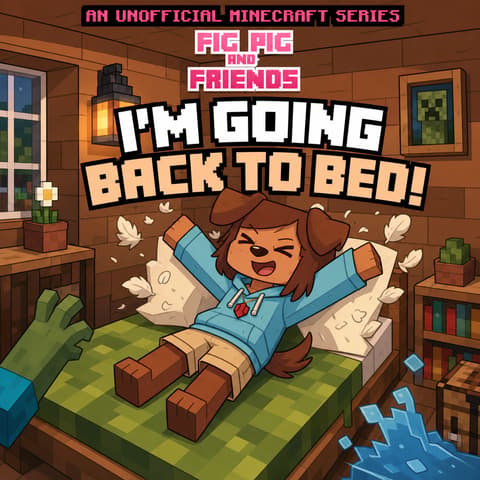 I'm Going Back to Bed! | Bookbot Decodable Reader Level 80