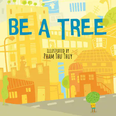 Be a Tree