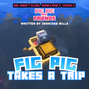 Fig Pig  Takes a Trip