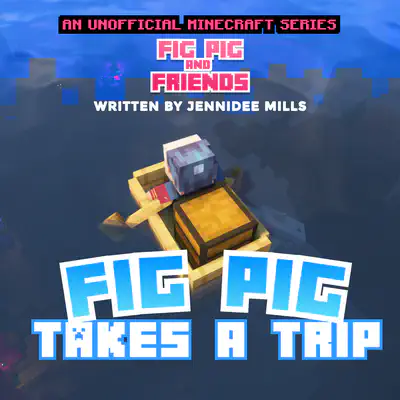 Fig Pig  Takes a Trip