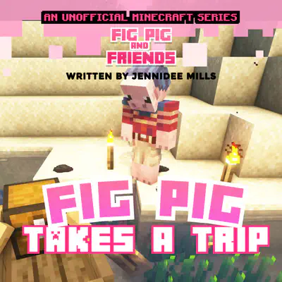 Fig Pig Takes a Trip