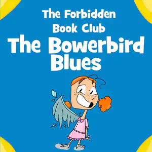 Forbidden Book Club Issue Two: The Bowerbird Blues
