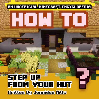 How to Step Up From Your Hut