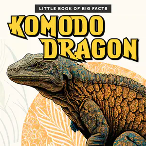 Little Book of Big Facts: Komodo Dragon