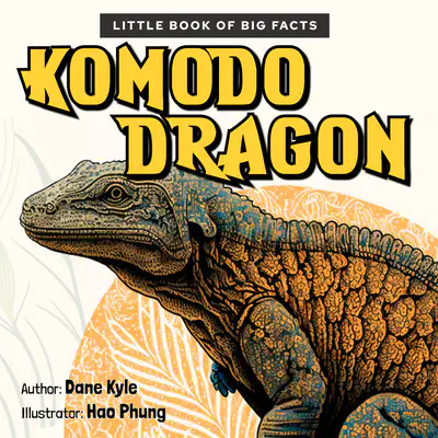 Little Book of Big Facts: Komodo Dragon