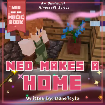 Ned Makes a Home