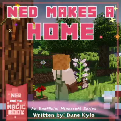 Ned Makes a Home