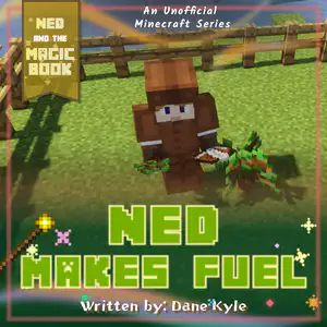 Ned Makes Fuel