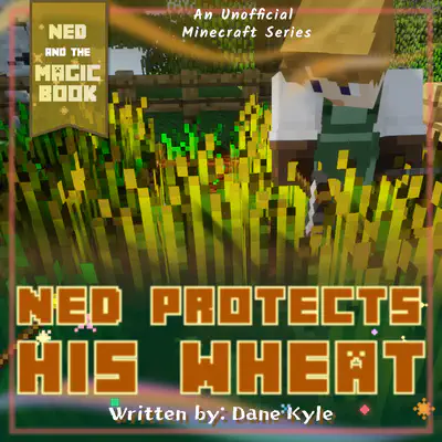 Ned Protects His Wheat