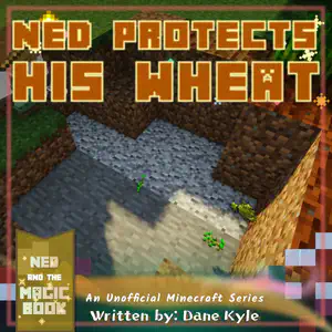 Ned Protects His Wheat