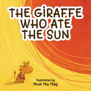 The Giraffe Who Ate the Sun