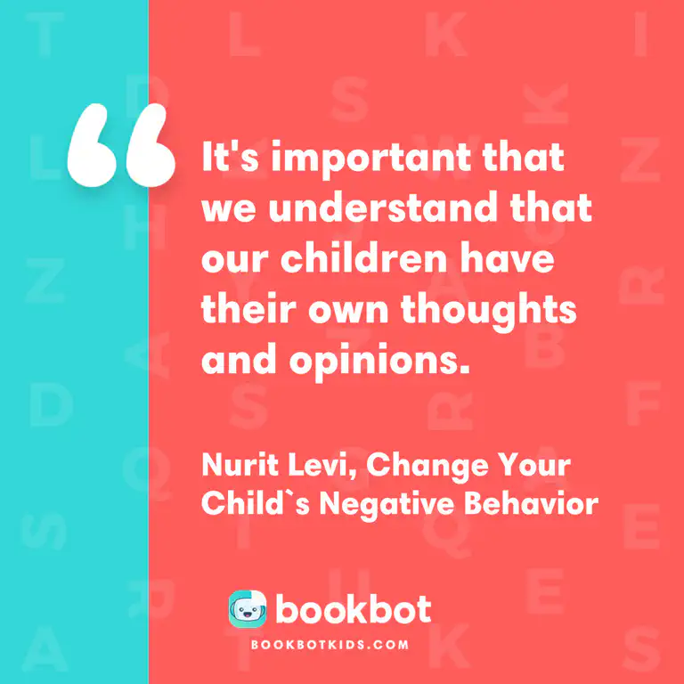 It&rsquo;s important that we understand that our children have their own thoughts and opinions. – Nurit Levi, Change Your Child&rsquo;s Negative Behavior